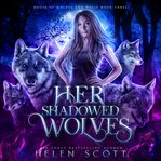 Her shadowed wolves cover image cdn