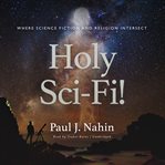 Holy Sci-Fi! : Where Science Fiction and Religion Intersect cover image cdn