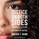 Justice on both sides : transforming education through restorative justice cover image cdn