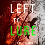 Left to lure : Adele Sharp Mystery Series, Book 12 cover image cdn