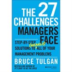 The 27 challenges managers face : step-by-step solutions to (nearly) all of your management problems cover image cdn