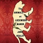 The animals at Lockwood Manor cover image cdn