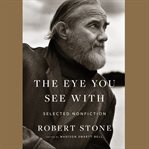 The eye you see with : selected nonfiction cover image cdn