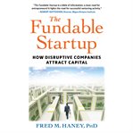 The fundable startup : how disruptive companies attract capital cover image cdn
