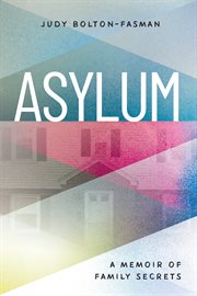 Asylum : a memoir of family secrets cover image cdn
