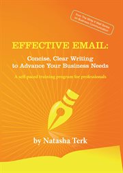 Effective email : concise, clear writing to advance your business needs cover image cdn