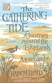 The gathering tide : a journey around the edgelands of Morecambe Bay cover image cdn