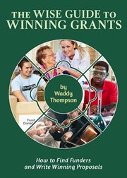 The wise guide to winning grants : how to find funders and write winning proposals cover image cdn