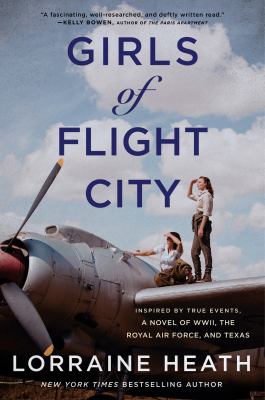 Girls of Flight City : inspired by true events, a novel of WWII, the Royal Air Force, and Texas cover image