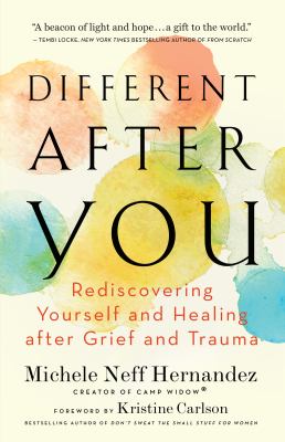 Different after you : rediscovering yourself and healing after grief and trauma cover image