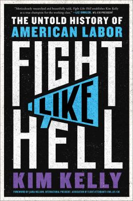 Fight like hell : the untold history of American labor cover image