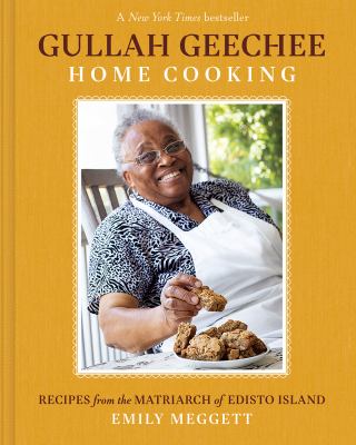 Gullah Geechee home cooking : recipes from the matriarch of Edisto Island cover image