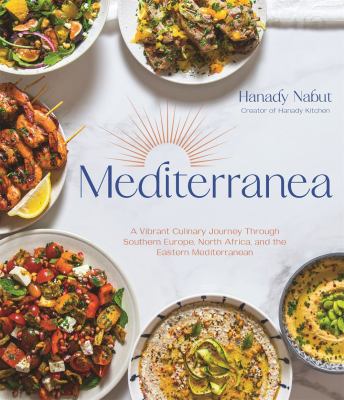Mediterranea : a vibrant culinary journey through southern Europe, North Africa, and the eastern Mediterranean  cover image cdn