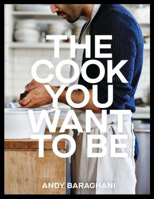The cook you want to be : everyday recipes to impress  cover image cdn