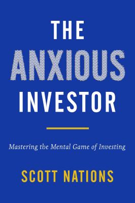 The anxious investor : mastering the mental game of investing cover image