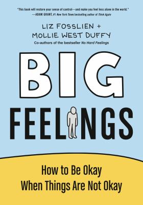 Big feelings : how to be okay when things are not okay cover image