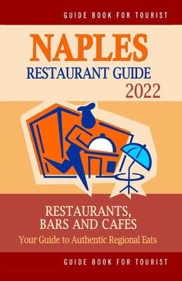 Naples restaurant guide : restaurants, bars and cafes : your guide to authentic regional eats cover image