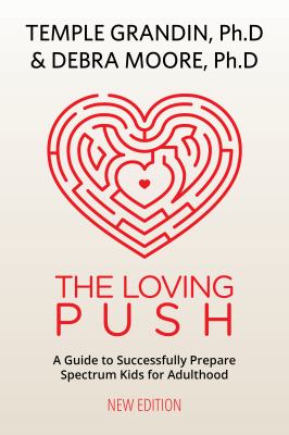The loving push : a guide to successfully prepare spectrum kids for adulthood  cover image cdn