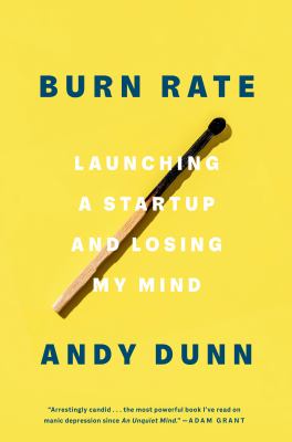 Burn rate : launching a startup and losing my mind cover image