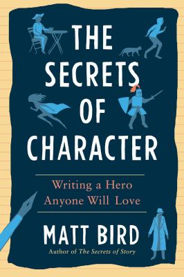 The secrets of character : writing a hero anyone will love  cover image cdn