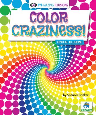 Color craziness! : optical illusions cover image