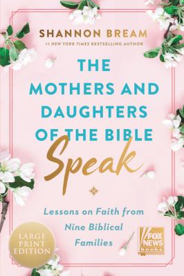 The mothers and daughters of the Bible speak lessons on faith from nine biblical families cover image
