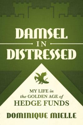Damsel in distressed : my life in the golden age of hedge funds  cover image cdn