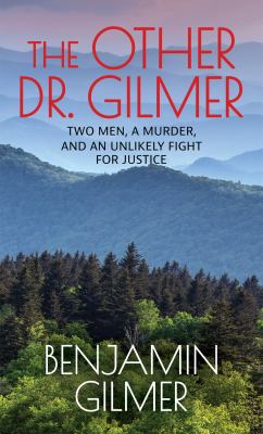 The other Dr. Gilmer two men, a murder, and an unlikely fight for justice  cover image cdn