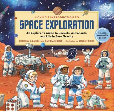 A child's introduction to space exploration : an explorer's guide to rockets, astronauts, and life in zero gravity cover image