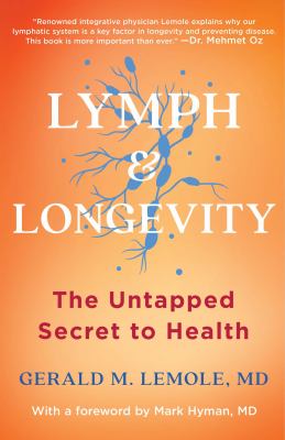 Lymph & longevity : the untapped secret to health cover image