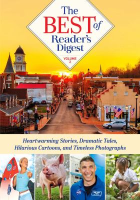The best of Reader's digest. Volume 2 : heartwarming stories, dramatic tales, hilarious cartoons, and timeless photographs cover image