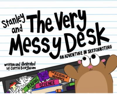 Stanley and the very messy desk : an adventure in sketchnoting cover image