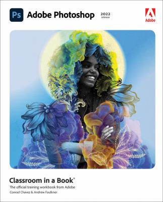 Adobe Photoshop 2022 release : classroom in a book : the official training workbook from Adobe cover image