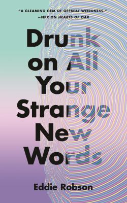 Drunk on all your strange new words  cover image cdn