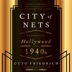 City of nets : a portrait of Hollywood in the 1940s cover image cdn
