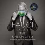 Fauci : expect the unexpected : ten lessons on truth, service, and the way forward cover image cdn