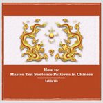How to: master 10 sentence patterns in chinese cover image cdn
