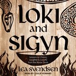 Loki and Sigyn : lessons on chaos, laughter & loyalty from the Norse gods cover image cdn