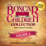 The Boxcar children collection : three complete stories. Volume 2 cover image cdn