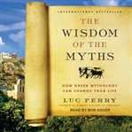 The wisdom of the myths : how Greek mythology can change your life cover image cdn