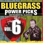 Bluegrass power picks: instrumental classics [vol. 6] cover image cdn