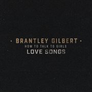 How to talk to girls: love songs cover image cdn