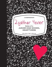 2gether 4ever : notes of a junior high school heartthrob cover image cdn