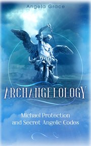 Archangelology michael protection and secret angelic codes cover image cdn