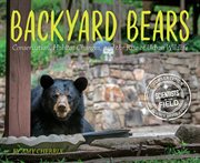 Backyard bears : conservation, habitat changes, and the rise of urban wildlife cover image cdn
