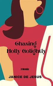 Chasing holly golightly. A Novella cover image cdn