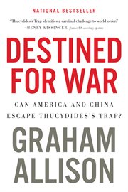 Destined for War : Can America and China Escape Thucydides's Trap? cover image cdn