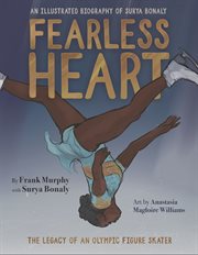 Fearless heart : an illustrated biography of Surya Bonaly : the legacy of an Olympic figure skater cover image cdn