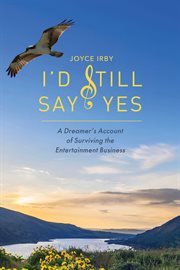 I'd still say yes. A Dreamers Account of Surviving the Entertainment Business cover image cdn