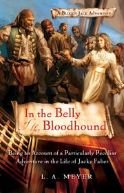In the belly of the bloodhound : being an account of a particularly peculiar adventure in the life of Jacky Faber cover image cdn